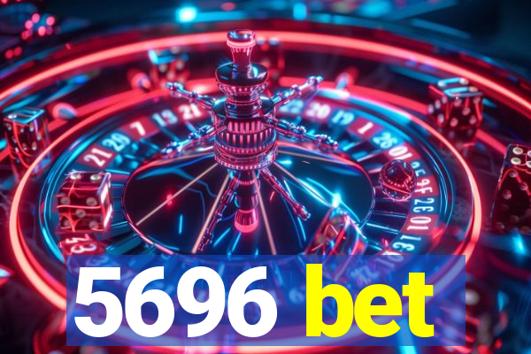 5696 bet