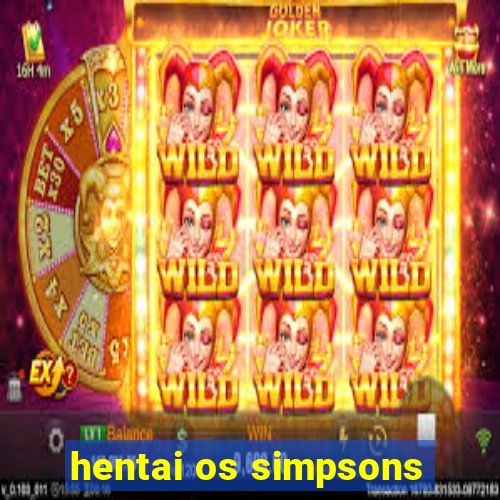 hentai os simpsons