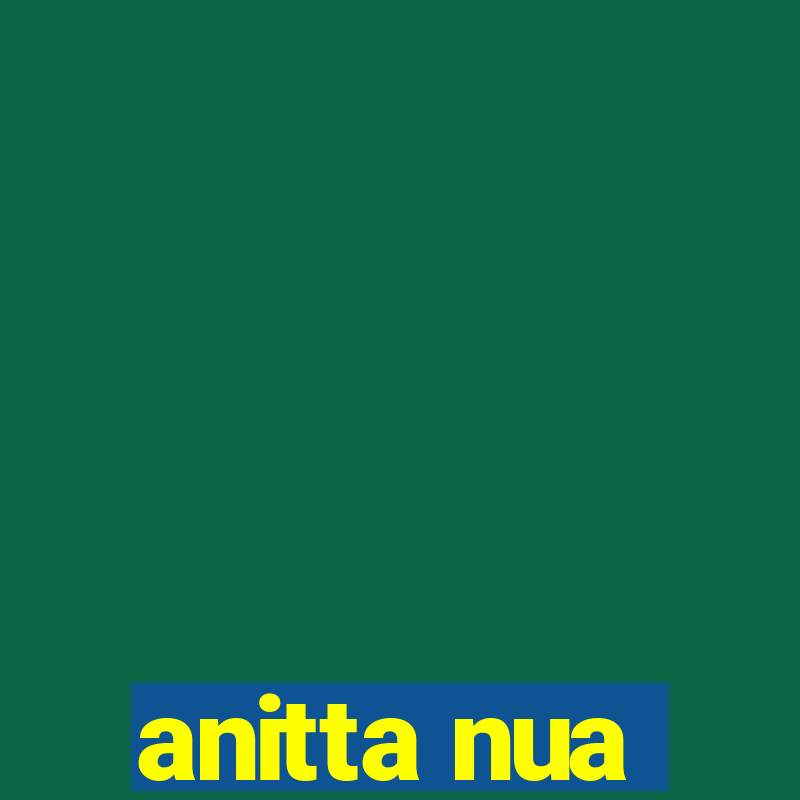 anitta nua