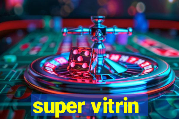 super vitrin