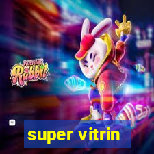 super vitrin