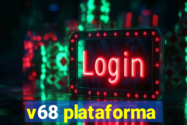 v68 plataforma