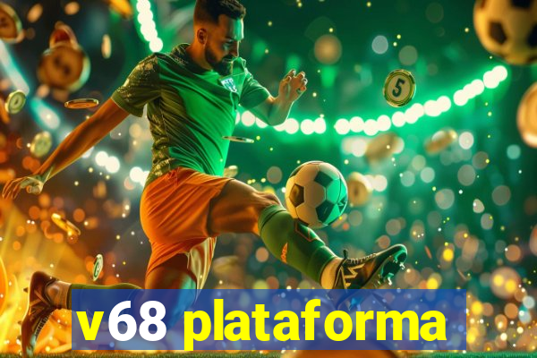 v68 plataforma