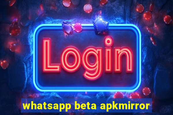 whatsapp beta apkmirror