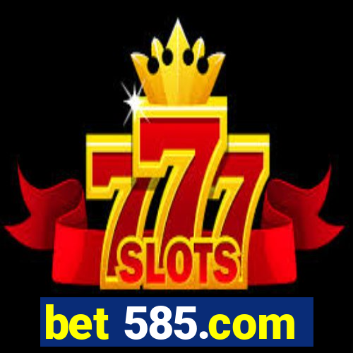 bet 585.com