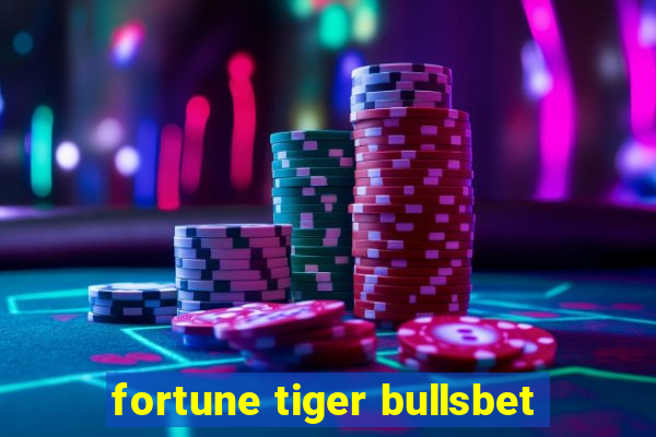 fortune tiger bullsbet