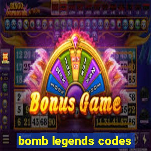 bomb legends codes