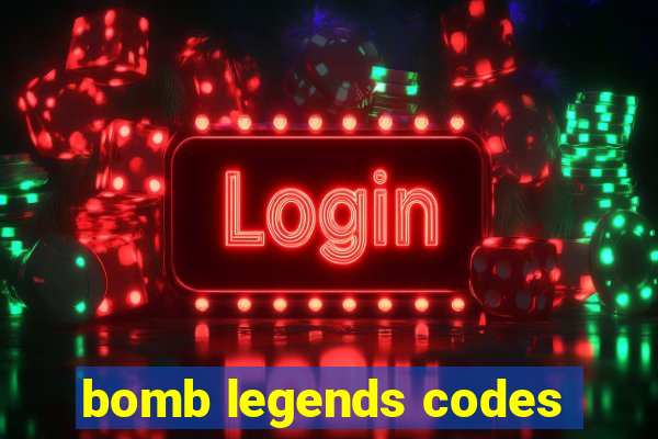 bomb legends codes