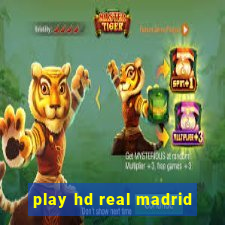 play hd real madrid