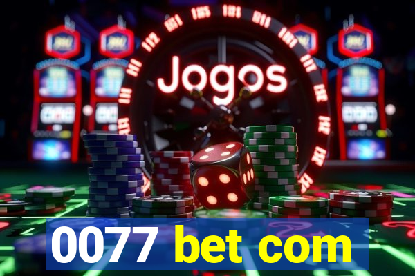 0077 bet com