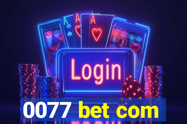 0077 bet com