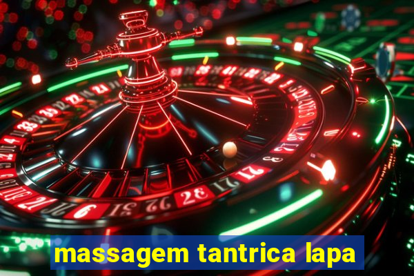 massagem tantrica lapa