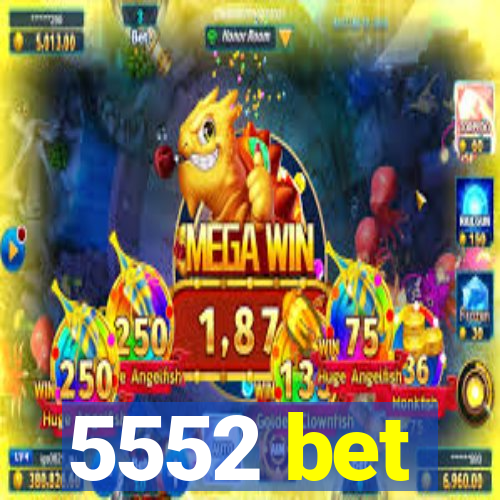 5552 bet