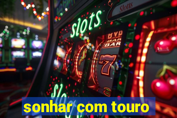 sonhar com touro