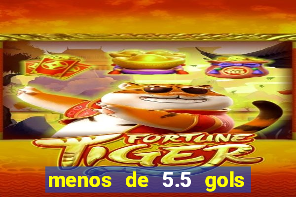 menos de 5.5 gols o que significa