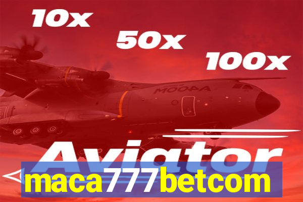 maca777betcom