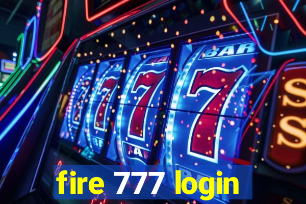 fire 777 login