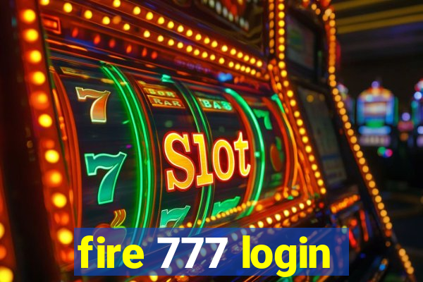 fire 777 login