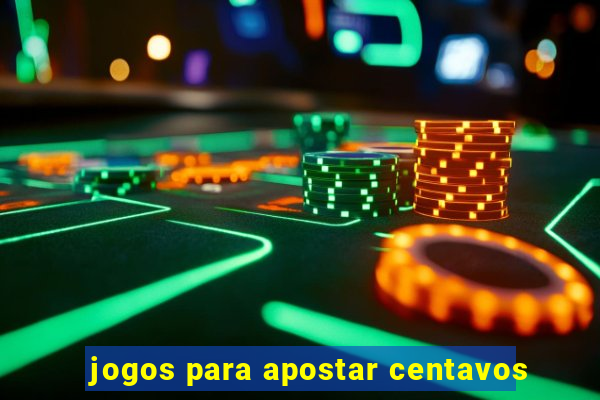 jogos para apostar centavos