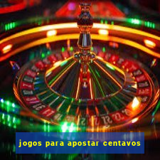 jogos para apostar centavos