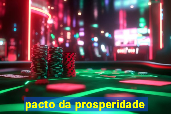 pacto da prosperidade