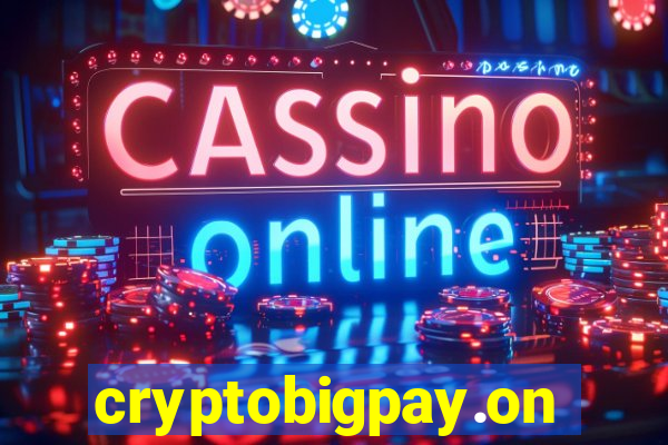 cryptobigpay.online