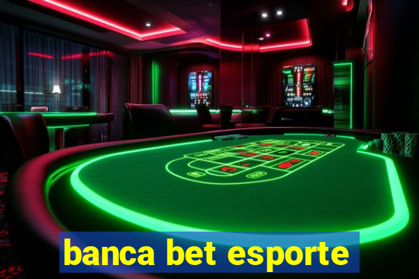 banca bet esporte