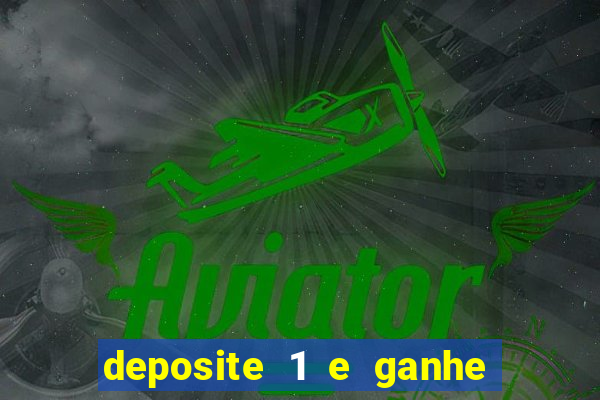 deposite 1 e ganhe 10 vai de bet