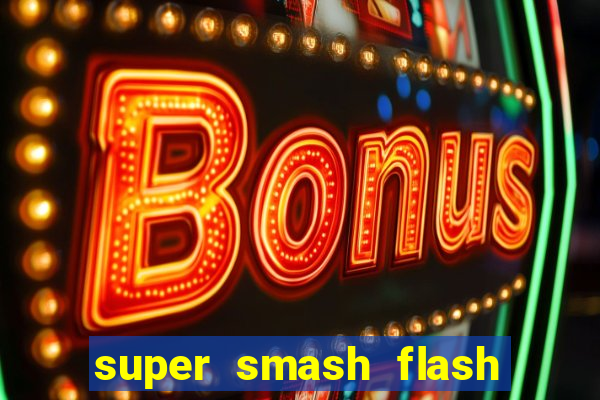 super smash flash 2 completo no jogos 360