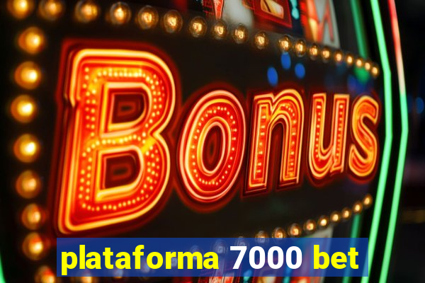 plataforma 7000 bet