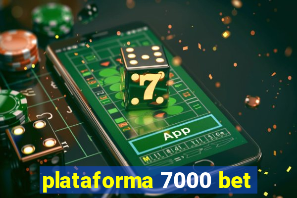 plataforma 7000 bet