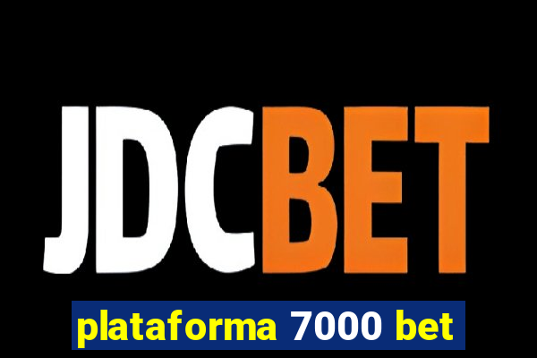 plataforma 7000 bet