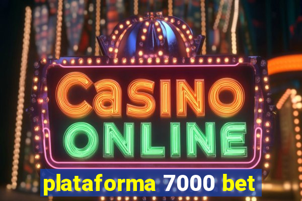 plataforma 7000 bet