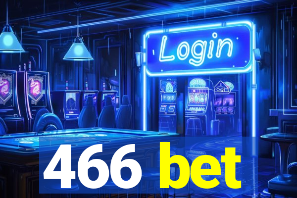 466 bet