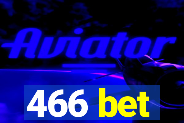 466 bet