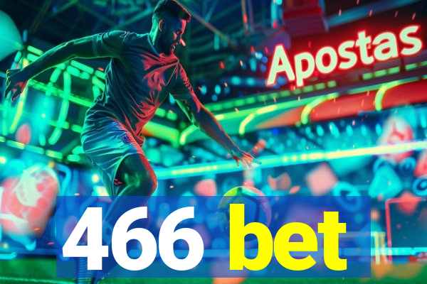 466 bet