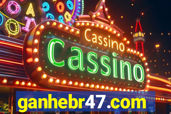 ganhebr47.com