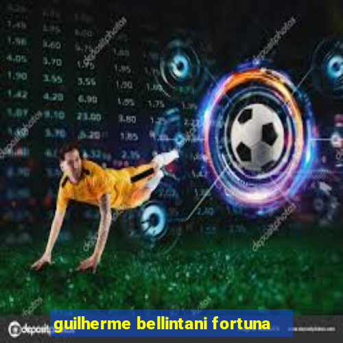 guilherme bellintani fortuna