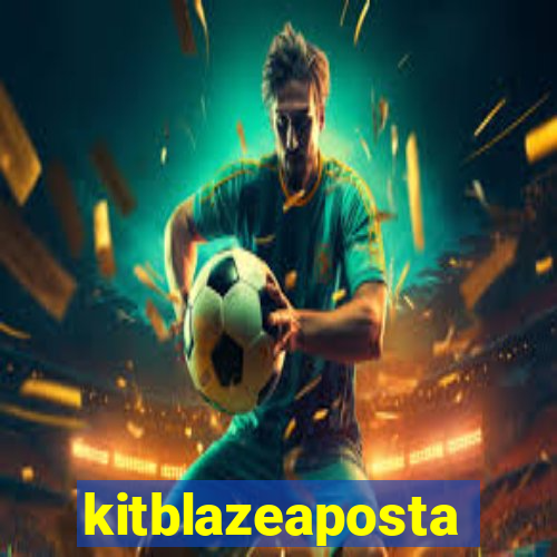 kitblazeaposta