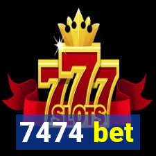 7474 bet