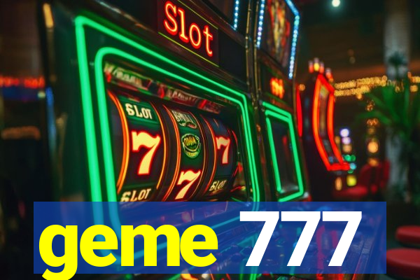 geme 777