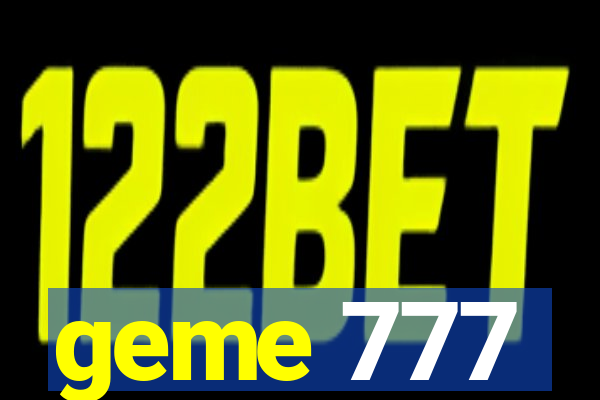 geme 777