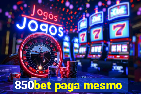 850bet paga mesmo