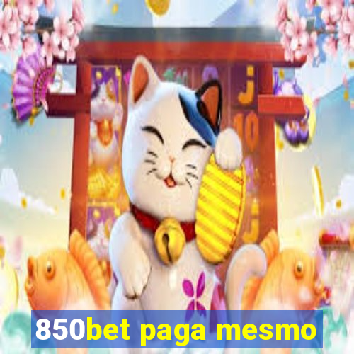 850bet paga mesmo