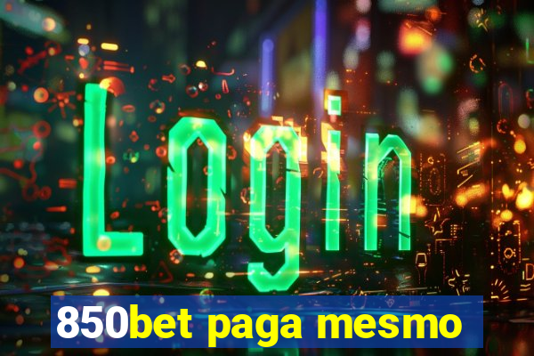 850bet paga mesmo