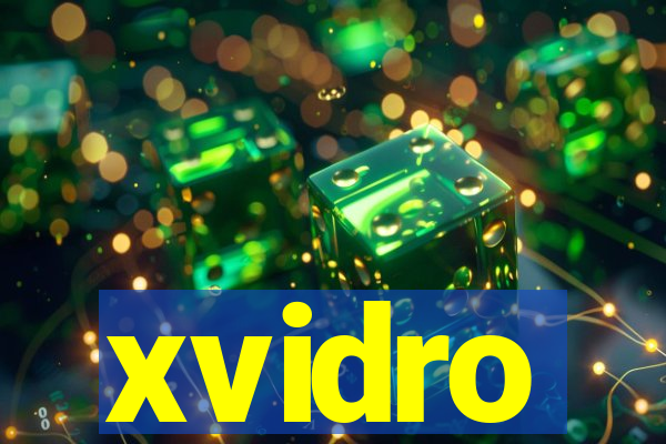 xvidro