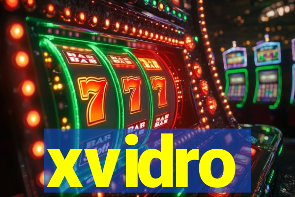 xvidro