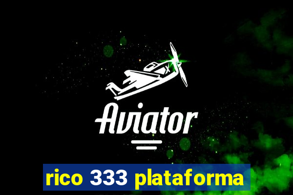 rico 333 plataforma