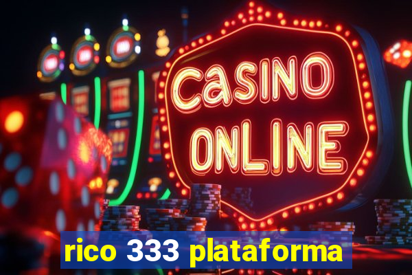 rico 333 plataforma