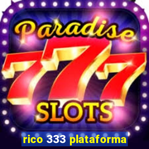 rico 333 plataforma